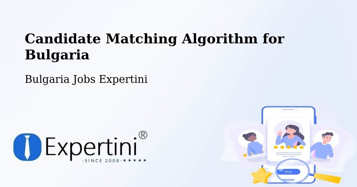 Candidate Matching Algorithm Overview – Sofia - Bulgaria Jobs Expertini