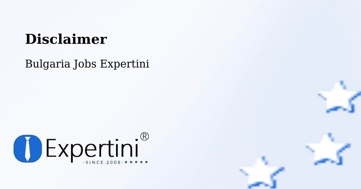 Disclaimer – Sofia - Bulgaria Jobs Expertini